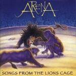 Arena (UK) : Songs from the Lions Cage